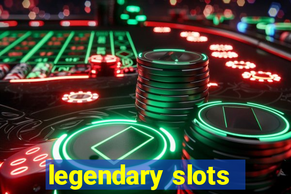 legendary slots - casino games